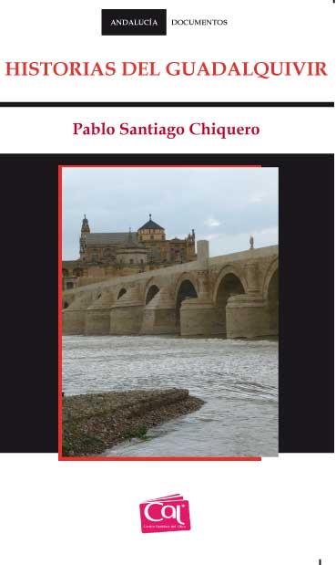 HISTORIAS DEL GUADALQUIVIR | 9788488067159 | SANTIAGO CHIQUERO, PABLO