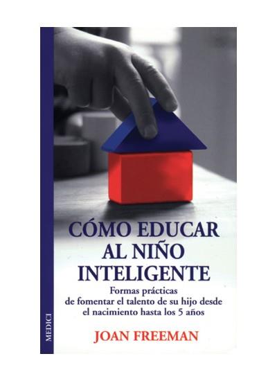 COMO EDUCAR AL NIÑO INTELIGENTE | 9788489778832 | FREEMAN, JOAN