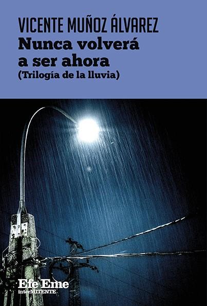 NUNCA VOLVERÁ A SER AHORA | 9788495749970 | MUÑOZ ÁLVAREZ, VICENTE