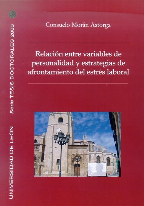 RELACIÓN ENTRE VARIABLES DE PERSONALIDAD Y ESTRATEGIAS DE AFRONTAMIENTO DEL ESTRÉS LABORAL. COMPARACIÓN ENTRE EL BURNOUT DE ESTUDIANTES UNIVERSITARIOS | 9788497731867 | MORÁN ASTORGA, CONSUELO