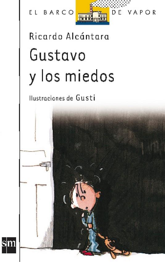 GUSTAVO Y LOS MIEDOS | 9788434830929 | ALCÁNTARA SGARBI, RICARDO