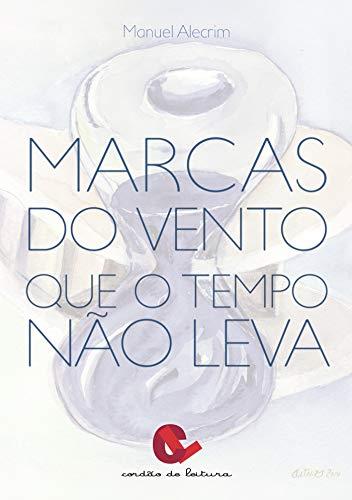 MARCAS DO VENTO QUE O TEMPO NÃO LEVA | 9789898574251 | ALECRIM, MANUEL