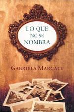 LO QUE NO SE NOMBRA | 9789871405121 | MARGALL, GABRIELA