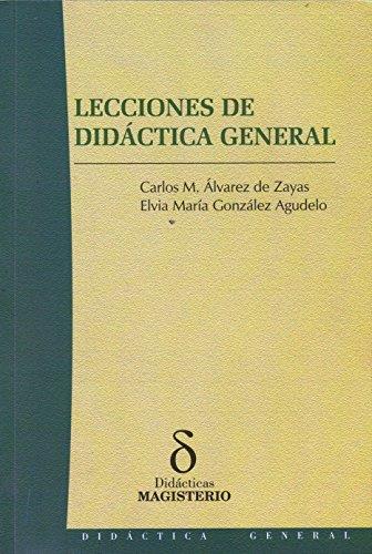 LECCIONES DE DIDÁCTICA GENERAL | 9789582006754 | ÁLVAREZ DE ZAYAS, CARLOS M.