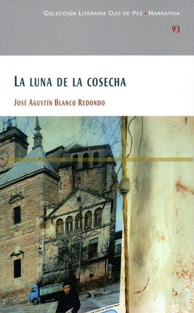 LUNA DE LA COSECHA, LA | 9788477893424 | BLANCO REDONDO, JOSE AGUSTIN
