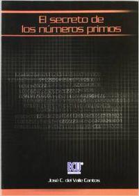 SECRETO DE LOS NÚMEROS PRIMOS, EL | 9788484545484 | DEL VALLE CANTOS, JOSÉ CARLOS