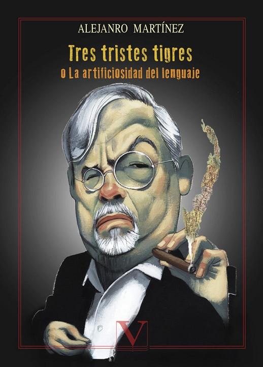 TRES TRISTES TIGRES O LA ARTIFICIOSIDAD DEL LENGUAJE | 9788490746011 | MARTÍNEZ, ALEJANDRO