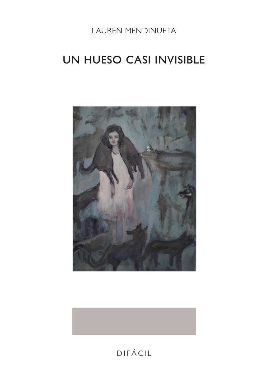 HUESO CASI INVISIBLE, UN | 9788410363175 | MENDINUETA, LAUREN