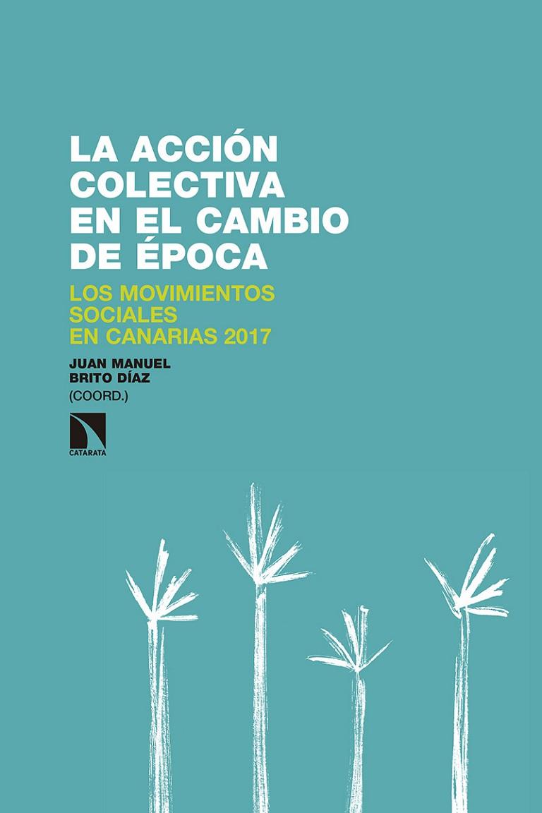 ACCIÓN COLECTIVA EN EL CAMBIO DE ÉPOCA, LA | 9788490975619 | BRITO DIAZ, JUAN MANUEL