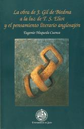 OBRA DE J. GIL DE BIEDMA A LA LUZ DE T.S. ELIOT Y EL PENSAMIENTO LITERARIO ANGLOSAJÓN, LA | 9788484391470 | MAQUEDA CUENCA, EUGENIO