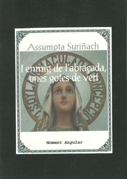 I ENMIG DE L'ABRAÇADA UNES GOTES DE VERI | 9999900000238 | SURIÑACH, ASSUMPTA