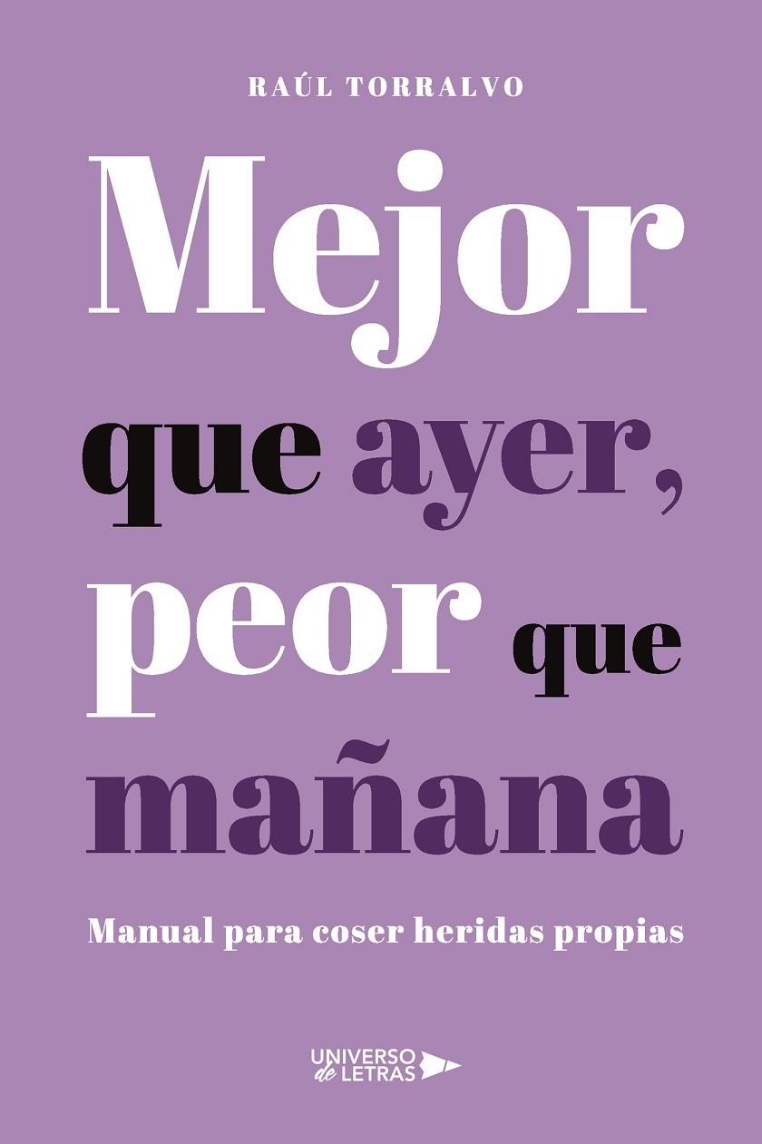 MEJOR QUE AYER, PEOR QUE MAÑANA | 9788410003767 | TORRALVO, RAÚL