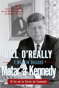 MATAR A KENNEDY | 9788499709444 | O'REALLY,BILL / DUGARD,MARTIN