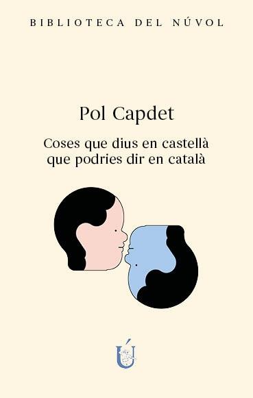 COSES QUE DIUS EN CASTELLÀ QUE PODRIES DIR EN CATALÀ | 9788417455453 | CAPDET LÓPEZ, POL