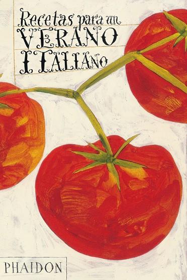 RECETAS PARA UN VERANO ITALIANO | 9780714861289