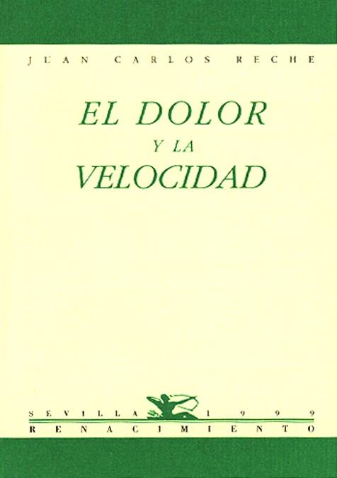 DOLOR Y LA VELOCIDAD | 9788489371668 | RECHE, JUAN CARLOS