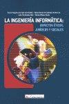 INGENIERÍA INFORMATICA, LA : ASPECTOS JURÍDICOS Y SOCIALES | 9788479913656 | ANGUERA DE SOJO HERNANDEZ, AURE / FERNANDEZ ALLER, CELIA / DAVARA FERNANDEZ DE MARCOS, ELENA