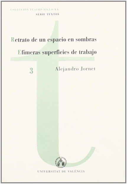 RETRATO DE UN ESPACIO EN SOMBRAS Y EFÍMERAS SUPERFICIES DE TRABAJO | 9788437033136 | JORNET, ALEJANDRO