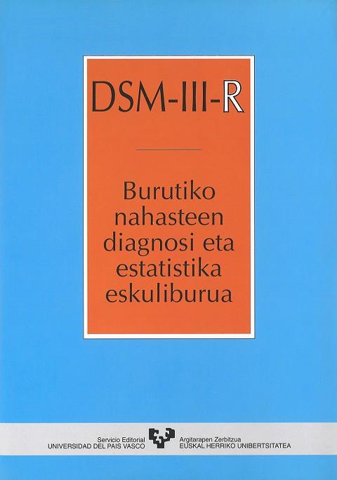 DSM-III-R. BURUTIKO NAHASTEEN DIAGNOSI ETA ESTATISTIKA ESKULIBURUA | 9788475857213 | VARIOS AUTORES