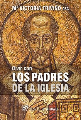 ORAR CON LOS PADRES DE LA IGLESIA | 9788433027139 | TRIVIÑO MONRABAL, Mª VICTORIA