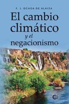 CAMBIO CLIMÁTICO Y EL NEGACIONISMO, EL | 9791387602413 | OCHOA DE ALAIZA, F. J.