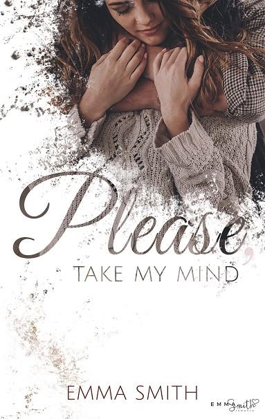 PLEASE, TAKE MY MIND | 9783749477920 | SMITH, EMMA