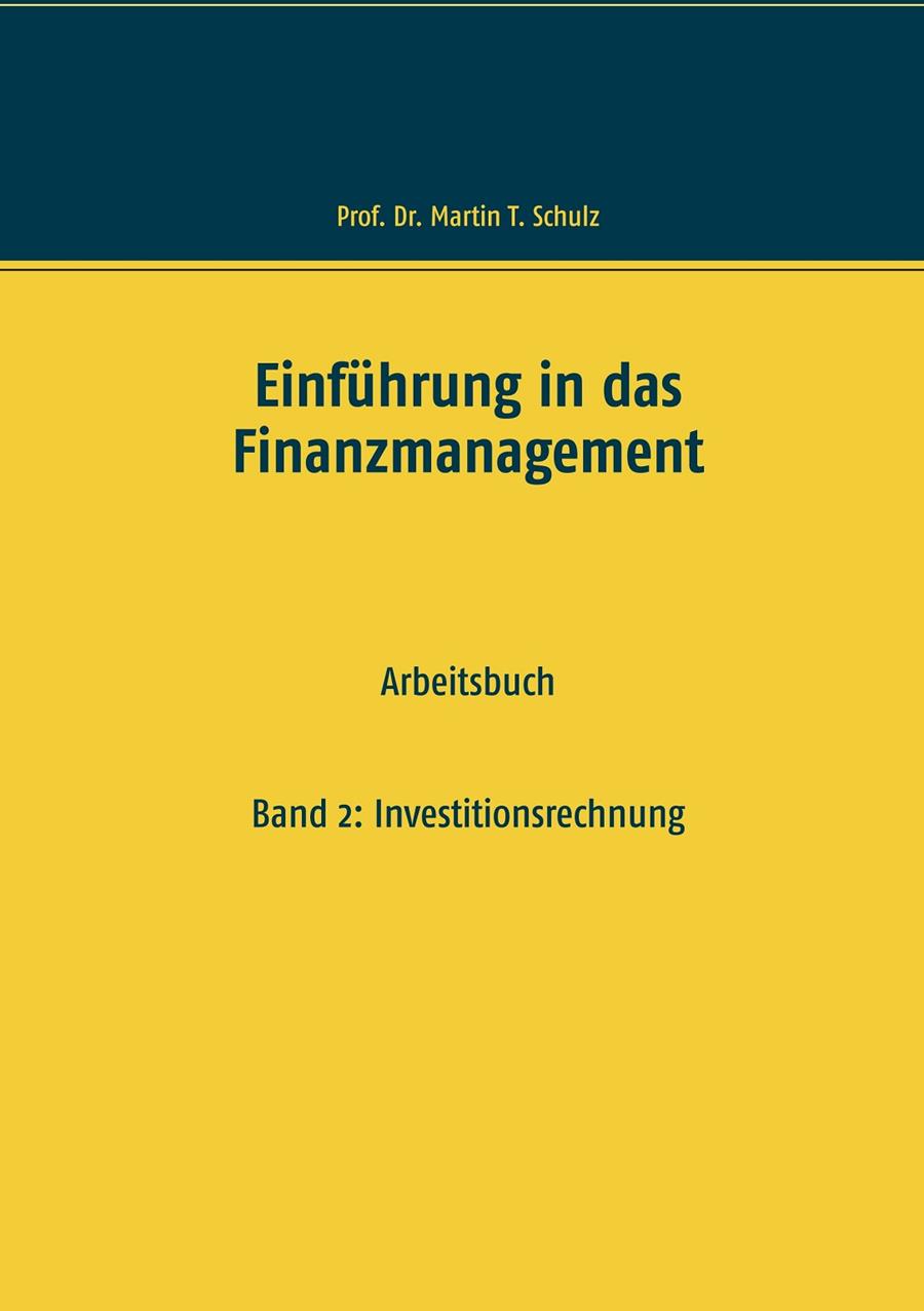 EINFÜHRUNG IN DAS FINANZMANAGEMENT | 9783749483532 | SCHULZ, MARTIN T.