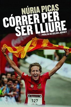 CÓRRER PER SER LLIURE | 9788466419888 | PICAS, NÚRIA