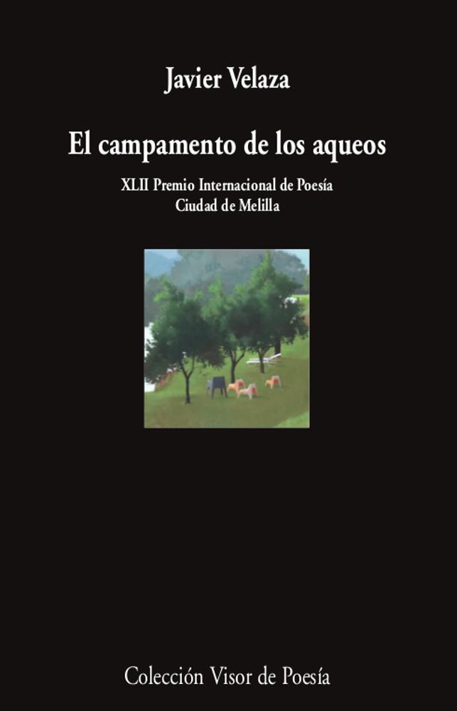 CAMPAMENTO DE LOS AQUEOS, EL | 9788498954579 | VELAZA, JAVIER