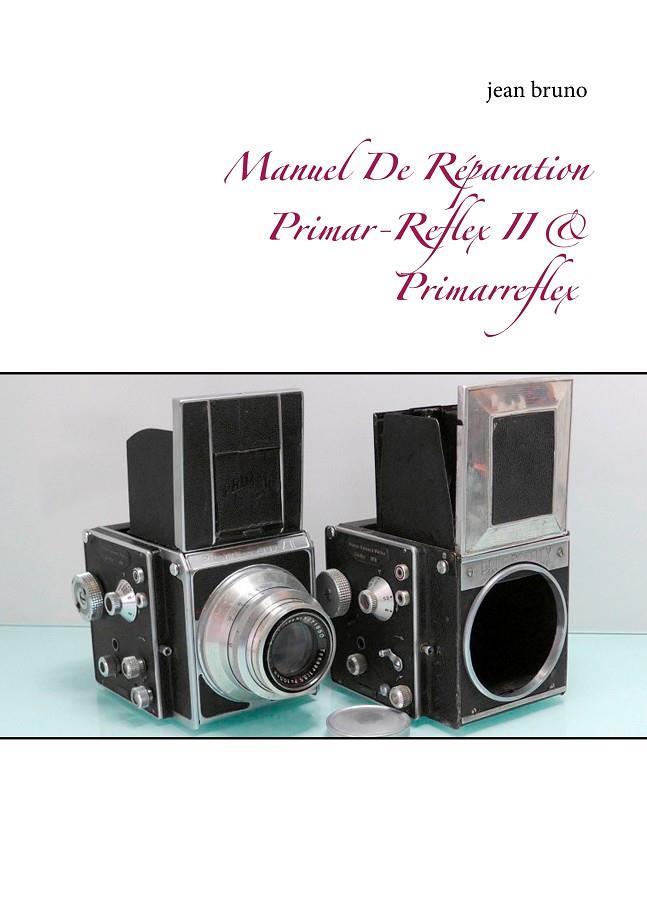 MANUEL DE RÉPARATION PRIMAR-REFLEX  II &  PRIMARREFLEX | 9782322187218 | BRUNO, JEAN