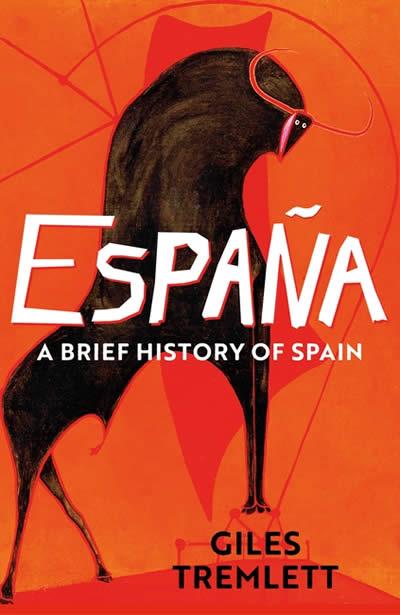 ESPAÑA. A BRIEF HISTORY OF SPAIN | 9781789544381 | TREMLETT, GEORGE
