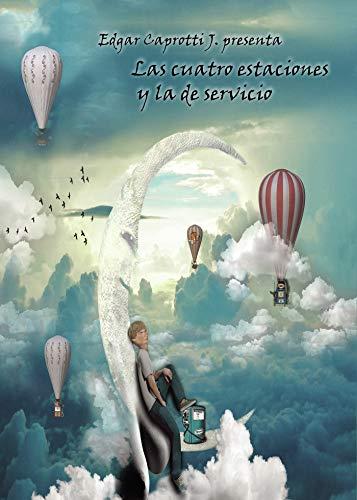 CUATRO ESTACIONES Y LA DE SERVICIO, LAS | 9788417652708 | CAPROTTI J., EDGAR