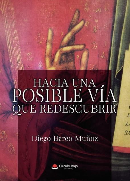 HACIA UNA POSIBLE VÍA QUE REDESCUBRIR | 9791370359065 | BARCO MUÑOZ, DIEGO