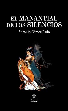 MANANTIAL DE LOS SILENCIOS, EL | 9788493742072 | GOMEZ RUFO, ANTONIO