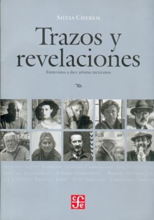 TRAZOS Y REVELACIONES : ENTREVISTAS A DIEZ ARTISTAS MEXICANOS | 9789681671907 | CHEREM SACAL, SILVIA