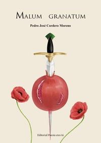 MALUM GRANATUM | 9788418893414 | CORDERO MORENO, PEDRO JOSE