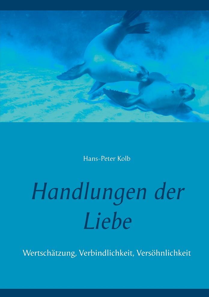 HANDLUNGEN DER LIEBE | 9783751916578 | KOLB, HANS-PETER