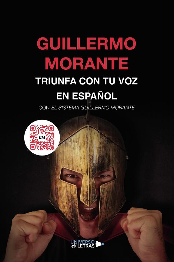TRIUNFA CON TU VOZ EN ESPAÑOL CON EL SISTEMA GUILLERMO MORANTE | 9788419776945 | MORANTE, GUILLERMO