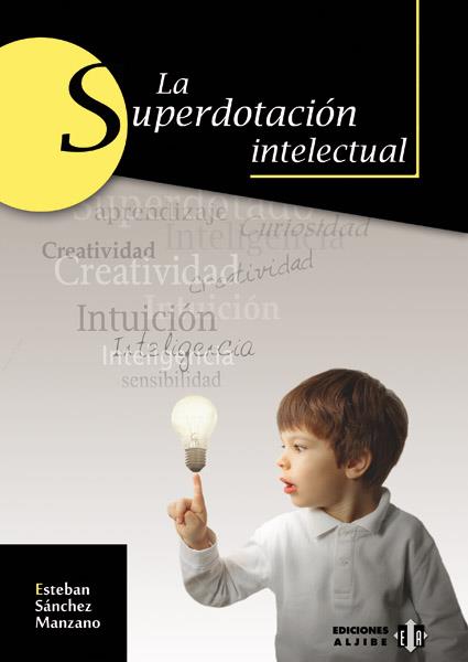 SUPERDOTACIÓN INTELECTUAL, LA | 9788497005319 | SÁNCHEZ MANZANO, ESTEBAN