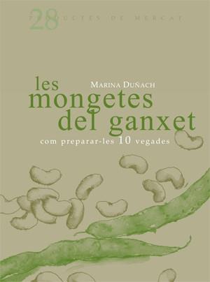MONGETES DEL GANXET, LES : COM PREPARAR-LES, 10 VEGADES | 9788493657833 | DUÑACH I TORRAS, MARINA