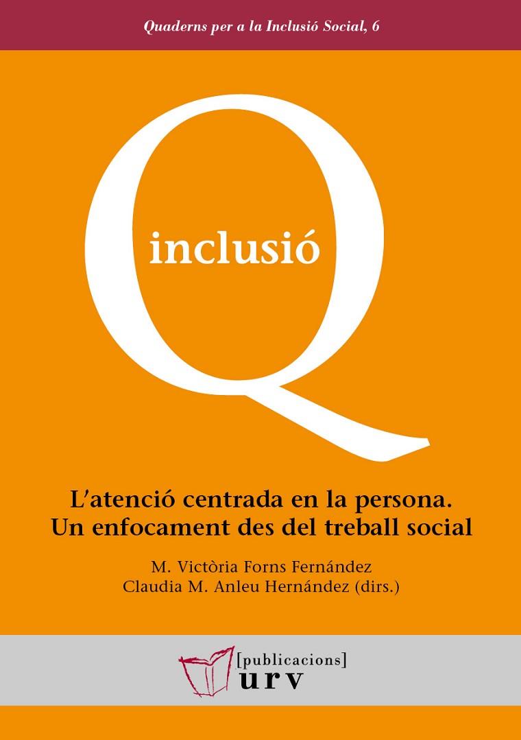 ATENCIÓ CENTRADA EN LA PERSONA, L'. UN ENFOCAMENT DES DEL TREBALL SOCIAL | 9788484248019 | VARIOS AUTORES