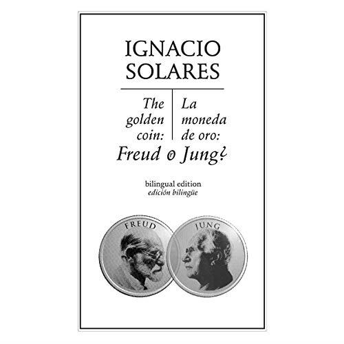 MONEDA DE ORO ¿ FREUD Ó JUNG?, LA | 9789685473507 | SOLARES, IGNACIO