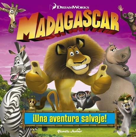MADAGASCAR. ¡UNA AVENTURA SALVAJE! | 9788408142416 | DREAMWORKS