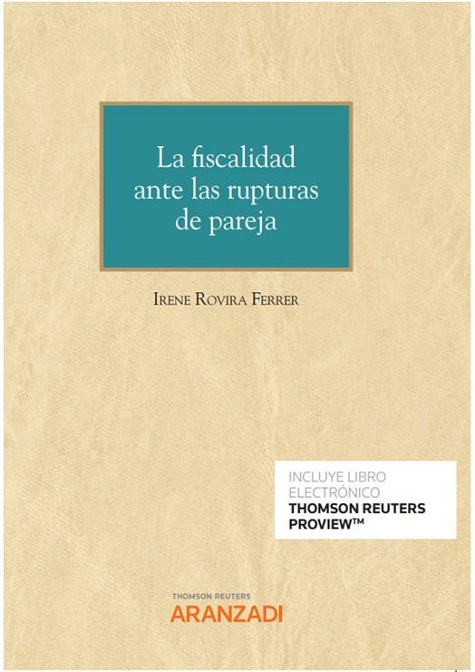 FISCALIDAD ANTE LAS DISOLUCIONES DE PAREJA, LA | 9788413908076 | ROVIRA FERRER, IRENE