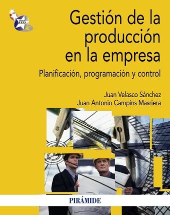 GESTIÓN DE LA PRODUCCIÓN EN LA EMPRESA | 9788436829457 | VELASCO SÁNCHEZ, JUAN / CAMPINS MASRIERA, JUAN ANTONIO