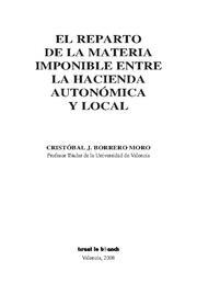REPARTO DE LA MATERIA IMPONIBLE ENTRE LA HACIENDA AUTONÓMICA Y LOCAL, EL | 9788498764048 | BORRERO MORO, CRISTOBAL J.