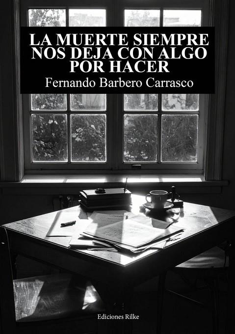 MUERTE SIEMPRE NOS DEJA CON ALGO POR HACER, LA | 9788418566684 | BARBERO CARRASCO, FERNANDO