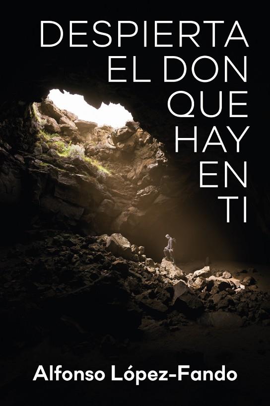 DESPIERTA EL DON QUE HAY EN TI | 9788427144644 | LÓPEZ-FANDO, ALFONSO
