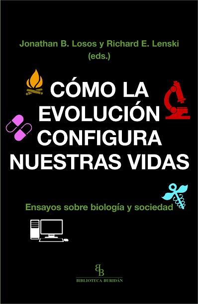 CÓMO LA EVOLUCIÓN CONFIGURA NUESTRAS VIDAS | 9788416995868 | LOSOS, JONATHAN B. / LENSKI, RICHARD E.