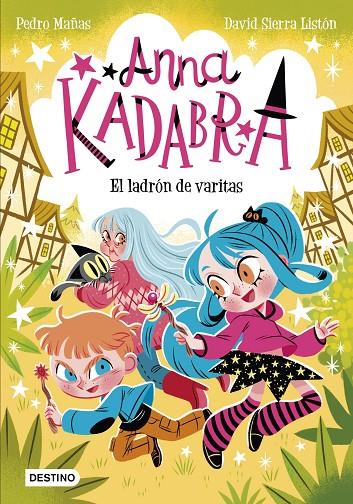 ANNA KADABRA 18. EL LADRÓN DE VARITAS | 9788408321453 | MAÑAS, PEDRO / SIERRA LISTÓN, DAVID